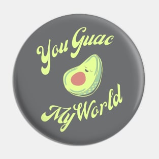 You Guac My World Pin