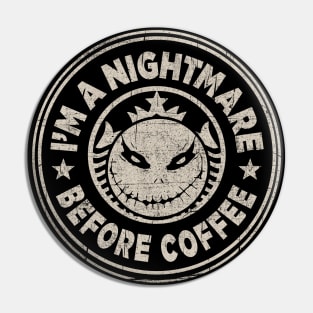 I'm A Nightmare Before Coffee Jack Pin