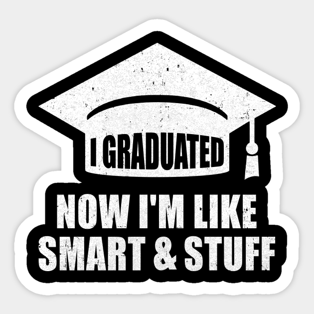 I Graduated Funny College High School Graduation Senior - I Graduated Funny College High School G - Sticker | TeePublic I Graduated Funny College High School Graduation Senior - I Graduated Funny College High School G - Sticker | TeePublic