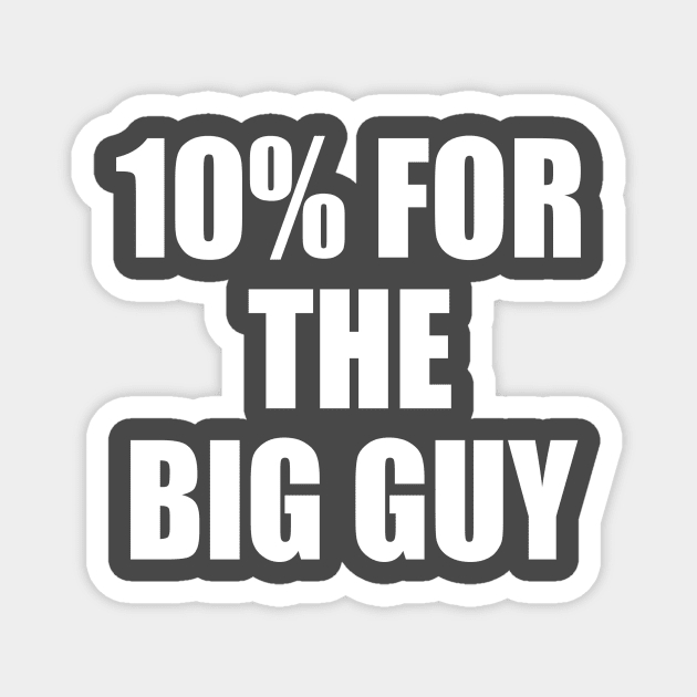 10% for The Big Guy Magnet by Tom Stiglich Cartoons