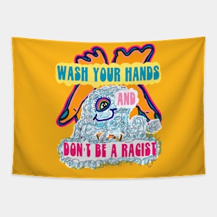 Wash Your Hands & Don’t be a Racist Tapestry