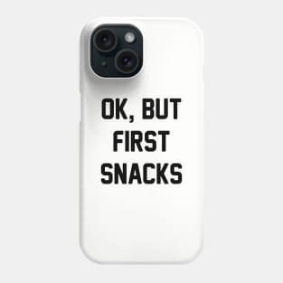 First, Snacks Phone Case