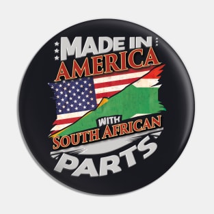 Made In America With South African Parts - Gift for South African From South Africa Pin