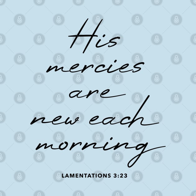 Lamentations 3:23 His mercies are new each morning by cbpublic