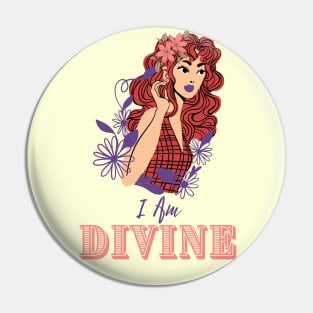 I Am Divine - Ravishing Redhead Pin