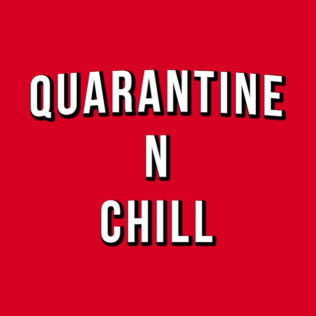 Quarantine N Chill by FutureGadgetsToday