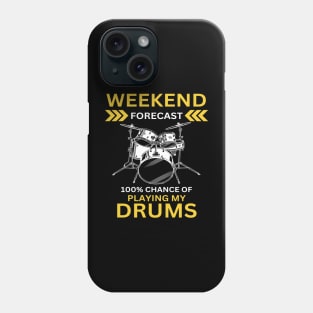 Weekend Forecast-100% Playing My Drums Phone Case