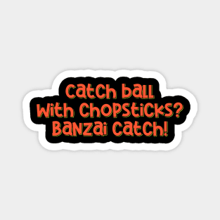 Banzai Catch Baseball Magnet