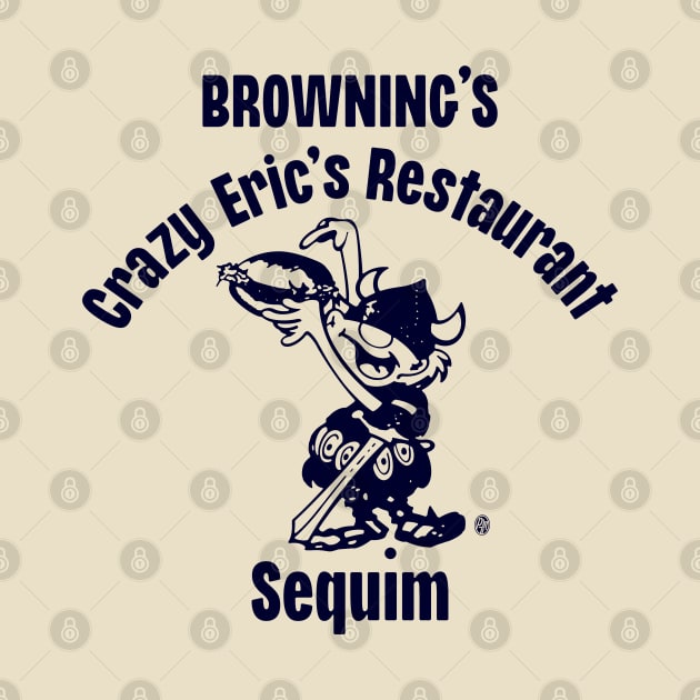 Vintage Browning's Crazy Eric's Restaurant Sequim by StudioPM71