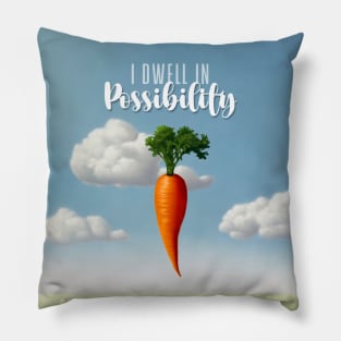 Emily Dickinson Quote: I Dwell in Possibility... A Dangled Carrot on a Dark Background Pillow