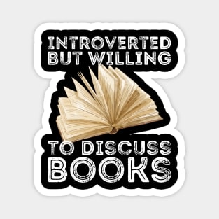 funny cute Introverted But Willing To Discuss Books Books Bookworm book lover  introvert life anti social  introvert quotes Magnet