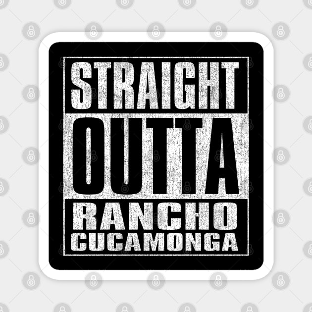 Straight Outta Rancho Cucamonga Magnet by Tv Moments