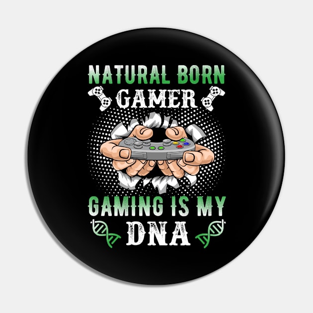 Natural Born Gamer Gaming Is My DNA Funny Gaming Pin by RRADesign