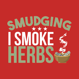 Smudging I Smoke Herbs T-Shirt