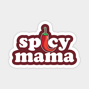 Spicy Mama, Funny Cool Mom Mommy Mother's Day Magnet