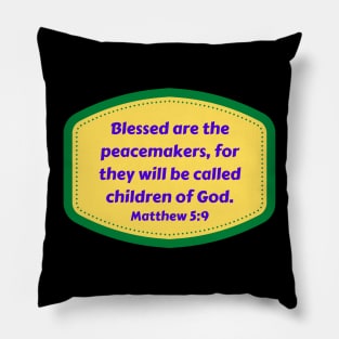 Bible Verse Matthew 5:9 Pillow