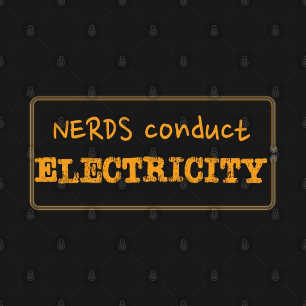 Nerds conduct electricity by Magic Moon