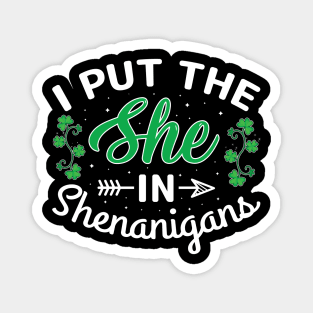 I Put The She In Shenanigans Magnet