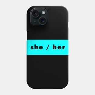 she / her - cyan Phone Case