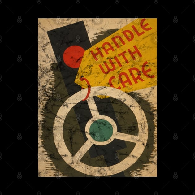 Handle With Care - Vintage Auto Safety Poster by Slightly Unhinged