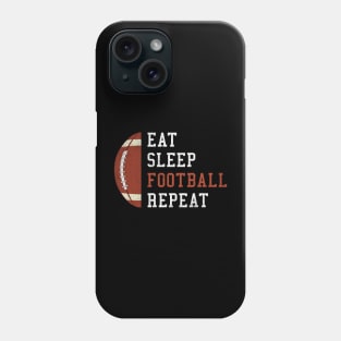 Eat Sleep Football Repeat Funny Gift Phone Case