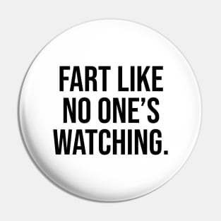 fart like no one is watching funny quotes Pin