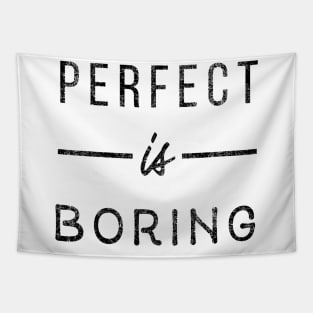 Perfect is boring Tapestry