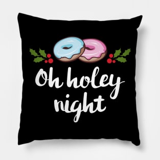 'Oh Holey Night ' Funny Christmas Doughnut Pillow