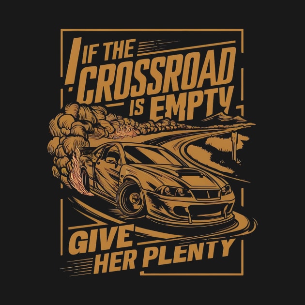 If the crossroad is empty, give her plenty by ZaxiDesign