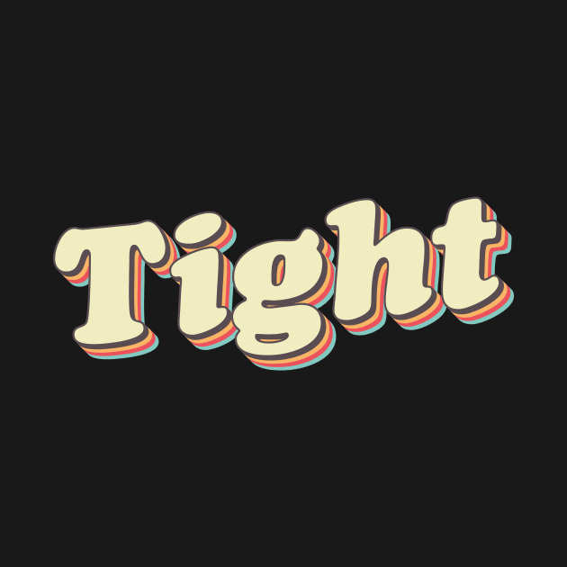 Tight by n23tees