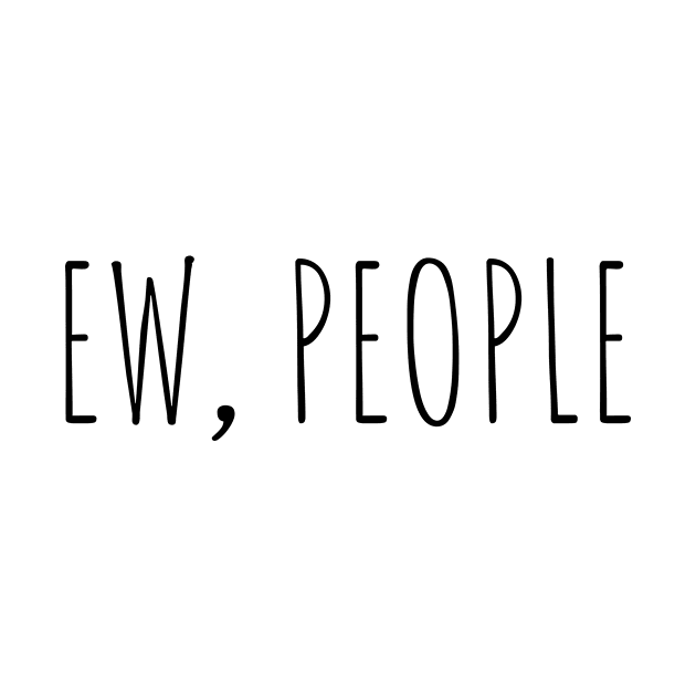 Ew, People by Marouk