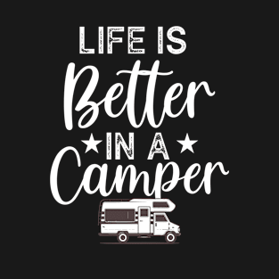 Life is Better In A Camper T-Shirt