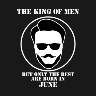 King Of Men Born In June T-Shirt