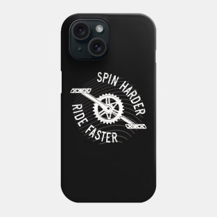 Spin Harder Ride Faster Cycling Slogan Phone Case