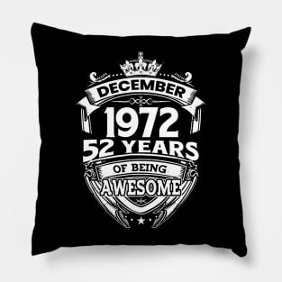 December 1972 52 Years Of Being Awesome Pillow