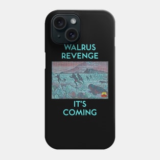 Walrus Revenge Phone Case