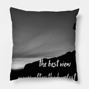 The best view comes from the hardest climbs Pillow