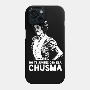 No te juntes con esa chusma Phone Case