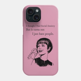 Turns out, I just hate people Phone Case