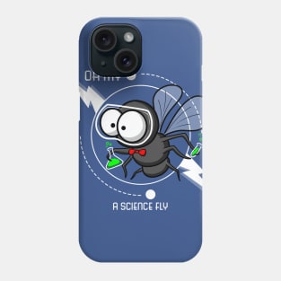 Oh My A Science Fly Phone Case