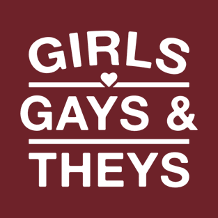 Girls Gays and Theys LGBTQIA Pride Month LGBT Ally T-Shirt