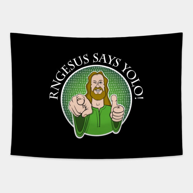RNGesus says YOLO! Tapestry by RobiMerch