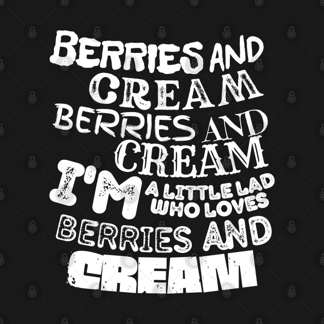 Discover Berries and Cream Meme - Berries And Cream - T-Shirt