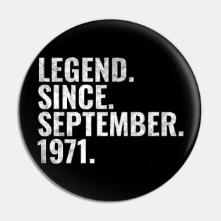 Legend since September 1971 Birthday Shirt Happy Birthday Shirts Pin