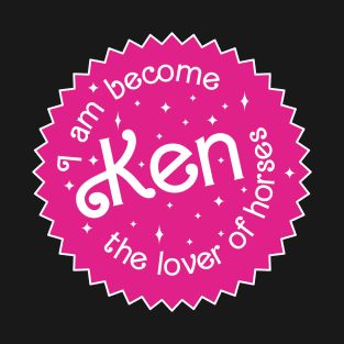 I am become Ken the lover of horses T-Shirt