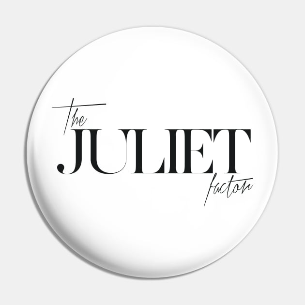 The Juliet Factor Pin by TheXFactor