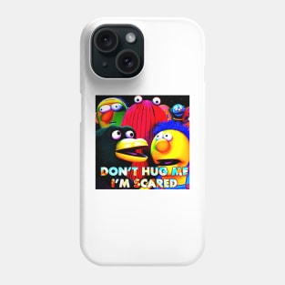 Don't Hug Me I'm Scared Phone Case