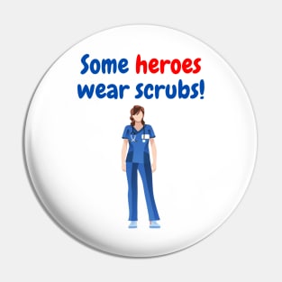 Some Heroes Wear Scrubs (female) Pin