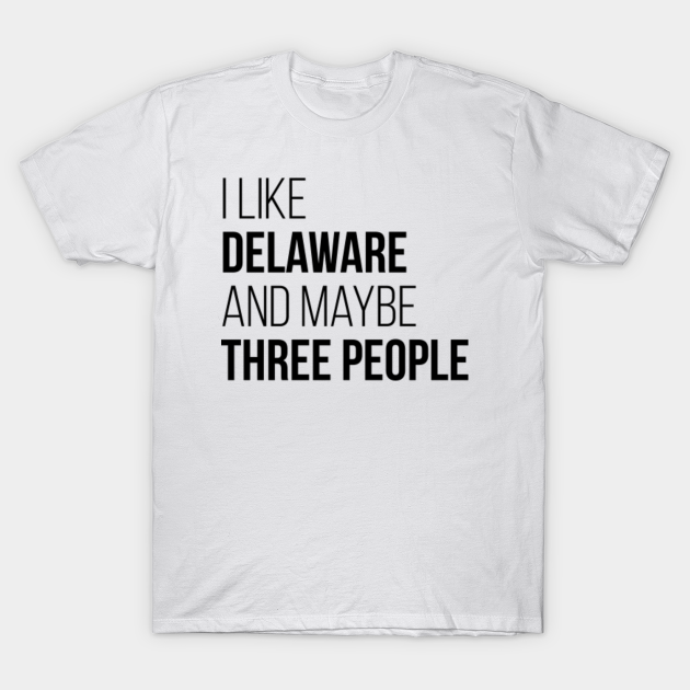 Discover Delaware State - Delaware State - T-Shirt