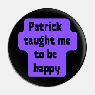 Patrick said to smile. Pin